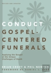 Conduct Gospel-Centered Funerals