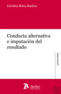 Bertrand.pt - Conducta Alternativa E Imputación Del Resultado.