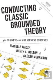 Conducting Classic Grounded Theory For Business And Management Students
