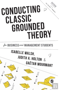 Bertrand.pt - Conducting Classic Grounded Theory For Business And Management Students