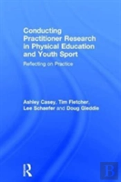 Conducting Practitioner Research In Physical Education And Youth Sport