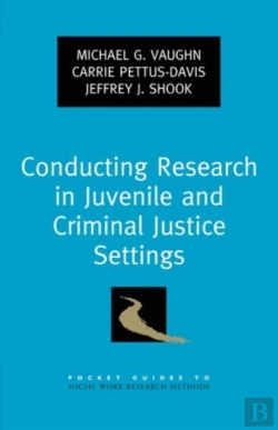 Bertrand.pt - Conducting Research In Juvenile And Criminal Justice Settings