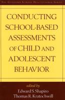 Conducting School-Based Assessments Of Child And Adolescent Behavior, First Edition
