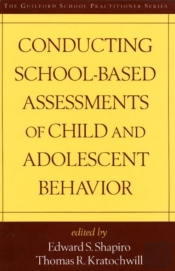 Conducting School-Based Assessments Of Child And Adolescent Behavior, First Edition