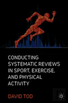 Conducting Systematic Reviews In Sport, Exercise, And Physical Activity