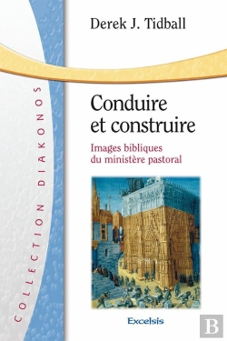 Bertrand.pt - Conduire Et Construire : Images Bibliques Du Ministère Pastoral