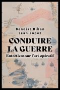 Conduire La Guerre : Entretiens Sur L'Art Opératif