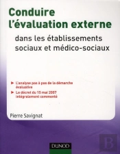 Conduire L'Évaluation Externe ; Dans Les Établissements Et Services Sociaux Et Médico-Sociaux
