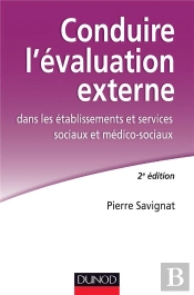 Conduire L'Évaluation Externe ; Dans Les Établissements Sociaux Et Médico-Sociaux (2e Édition)