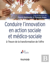 Conduire L'Innovation En Action Sociale Et Médico-Sociale À L'Heure De La Transformation De L'Offre