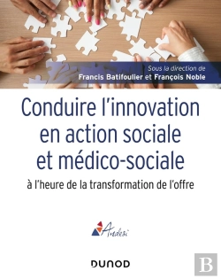 Bertrand.pt - Conduire L'Innovation En Action Sociale Et Médico-Sociale À L'Heure De La Transformation De L'Offre