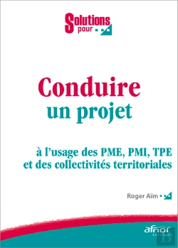 Bertrand.pt - Conduire Un Projet À L'Usage Des Pme, Pmi, Tpe Et Des Collectivités Territoriales