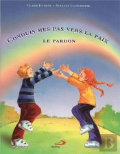 Conduis Mes Pas Vers La Paix ; Le Pardon