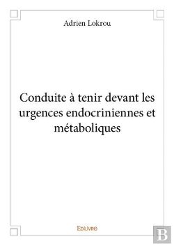 Bertrand.pt - Conduite A Tenir Devant Les Urgences Endocriniennes Et Metaboliques