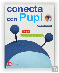 Bertrand.pt - Conecta Con Pupi, Globalizado, Lingua-Coñecemento Do Medio, 1 Educacion Primaria. 1 Trimestre