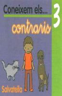 Coneixem Els - - Contraris 3, Educacio Infantil