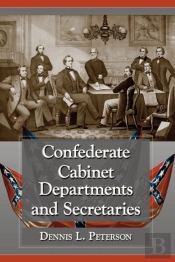 Confederate Cabinet Departments And Secretaries