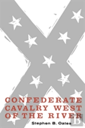 Confederate Cavalry West Of The River