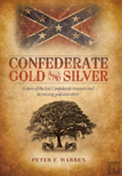 Bertrand.pt - Confederate Gold And Silver: A Story Of