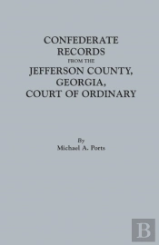 Confederate Records From The Jefferson County, Georgia, Court Of Ordinary