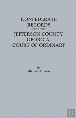 Bertrand.pt - Confederate Records From The Jefferson County, Georgia, Court Of Ordinary