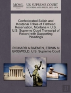 Bertrand.pt - Confederated Salish And Kootenai Tribes Of Flathead Reservation, Montana V. U.S. U.S. Supreme Court Transcript Of Record With Supporting Pleadings