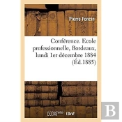 Conference. Ecole Professionnelle, Bordeaux, Lundi 1er Decembre 1884