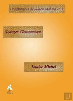 Bertrand.pt - Conferences De Julien Molard T.10; Georges Clémenceau ; Louise Michel