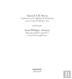 Bertrand.pt - Conférences Sur L'Affinité De La Peinture Avec Le Reste Des Beaux-Arts Précédé Par Jean-Philippe Antoine : Pour Qui Epindre Et Parler ? Un Art De La Conférence