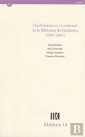 Conferències En El Centenari De La Biblioteca De Catalunya (1907-2007)