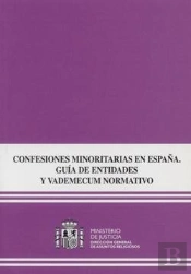Confesiones Minoritarias En España, Guía De Entidades Y Vademécum Normativo