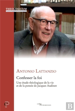 Bertrand.pt - Confesser La Foi : Une Étude Théologique De La Vie Et De La Pensée De Jacques Audinet