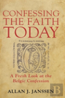 Confessing The Faith Today