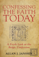 Confessing The Faith Today