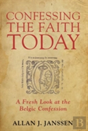Confessing The Faith Today