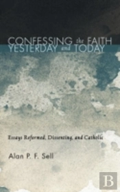 Confessing The Faith Yesterday And Today