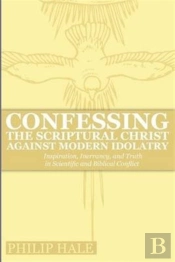 Confessing The Scriptural Christ Against Modern Idolatry
