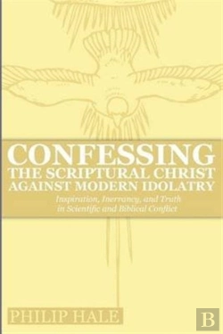 Bertrand.pt - Confessing The Scriptural Christ Against Modern Idolatry