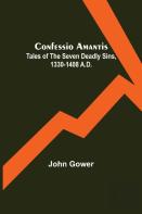 Confessio Amantis; Tales Of The Seven Deadly Sins, 1330-1408 A.D.