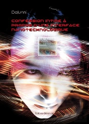 Confession Intime À Propos D'Une Interface Nanotechnologique