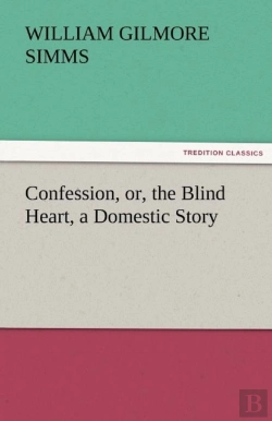 Bertrand.pt - Confession, Or, The Blind Heart, A Domestic Story