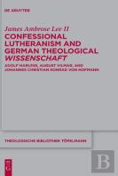 Confessional Lutheranism And German Theological Wissenschaft