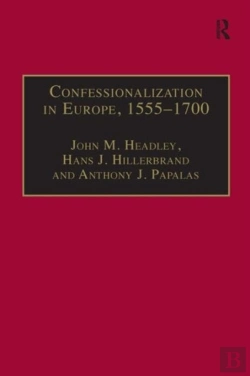 Bertrand.pt - Confessionalization In Europe, 1555â€“1700