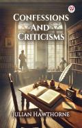 Confessions And Criticisms (Edition1)