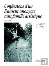 Confessions D'Un Danseur Anonyme Sans Famille Artistique