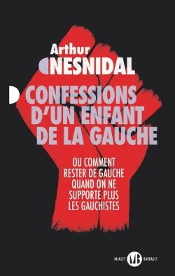 Bertrand.pt - Confessions D'Un Enfant De La Gauche : Ou Comment Rester De Gauche Quand On Ne Supporte Plus Les Gauchistes
