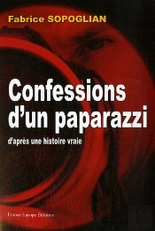 Confessions D'Un Paparazzi ; D'Après Une Histoire Vraie