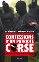 Confessions D'Un Patriote Corse : Des Services Secrets Français Au Flnc