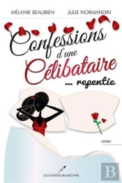 Confessions D'Une Celibataire... Repentie