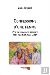 Confessions D'Une Femme - Prix Du Concours Litteraire Naji Naaman 2007 Liban